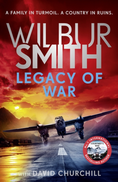 Legacy of War : The bestselling story of courage and bravery from global sensation author Wilbur Smith, Hardback Book