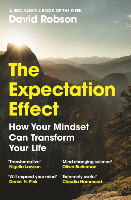 The Expectation Effect : How Your Mindset Can Transform Your Life, EPUB eBook