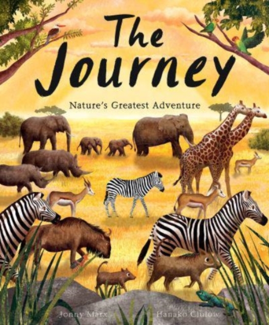 The Journey : Nature's Greatest Adventure, Paperback / softback Book