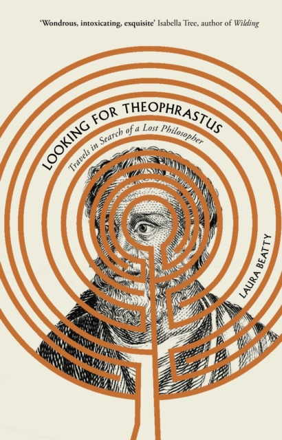Looking for Theophrastus : Travels in Search of a Lost Philosopher, Hardback Book