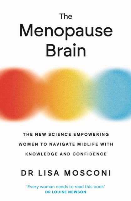 The Menopause Brain : The New Science Empowering Women to Navigate Midlife with Knowledge and Confidence, Paperback / softback Book
