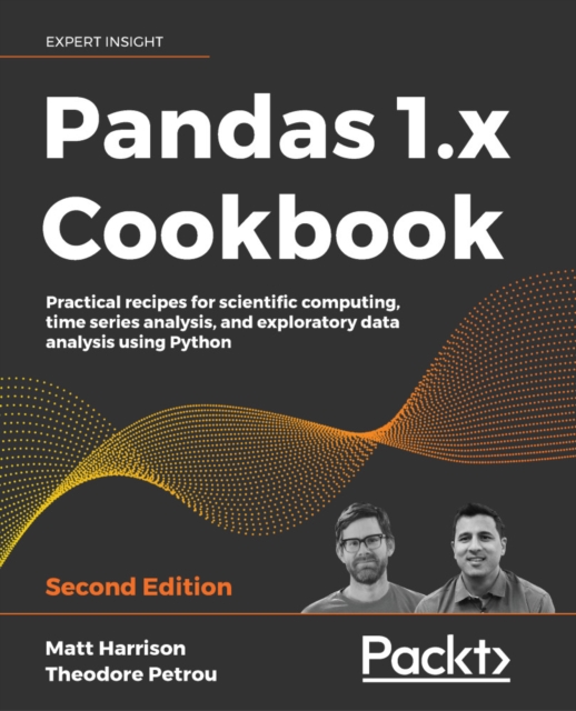 Pandas 1.x Cookbook : Practical recipes for scientific computing, time series analysis, and exploratory data analysis using Python, EPUB eBook
