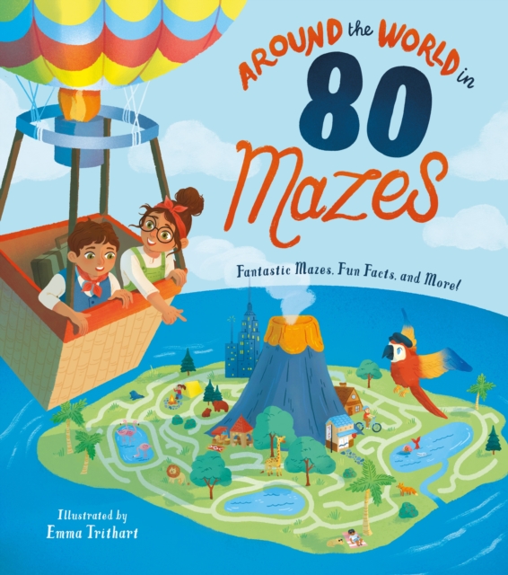 Around the World in 80 Mazes : Fantastic Mazes, Fun Facts, and More!, Paperback / softback Book