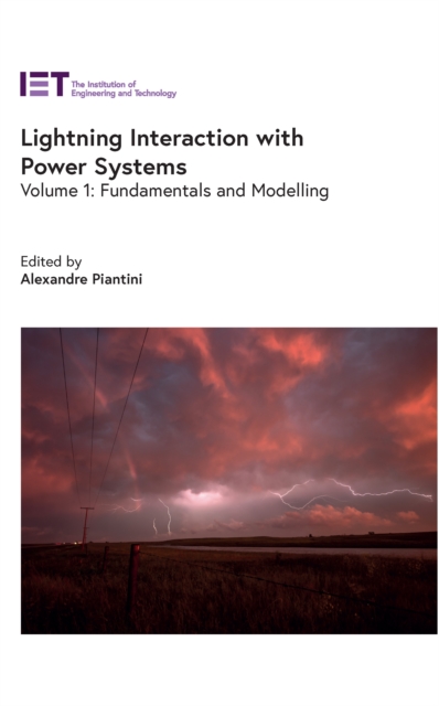 Lightning Interaction with Power Systems : Fundamentals and modelling, Volume 1, EPUB eBook