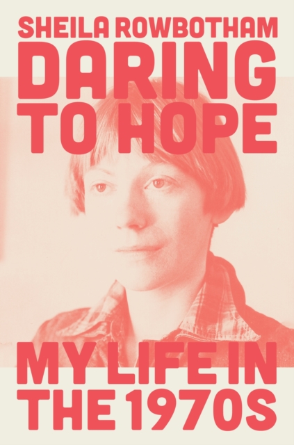 Daring to Hope : My Life in the 1970s, EPUB eBook