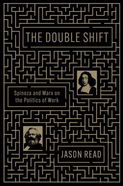 The Double Shift : Spinoza and Marx on the Politics of Work, EPUB eBook