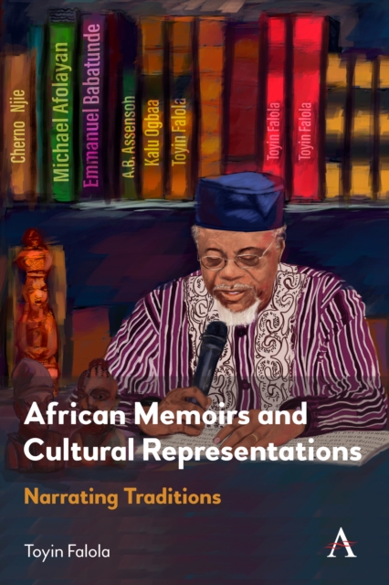African Memoirs and Cultural Representations : Narrating Traditions, EPUB eBook