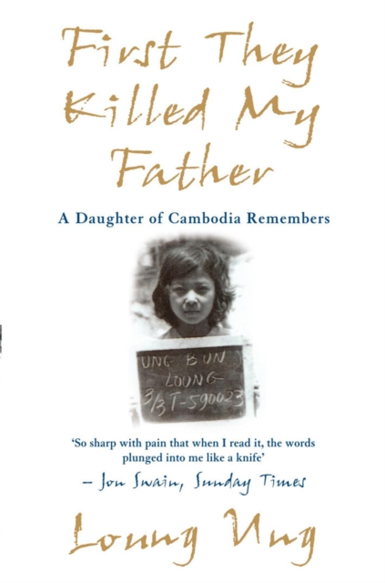 First They Killed My Father : A Daughter of Cambodia Remembers, Paperback / softback Book