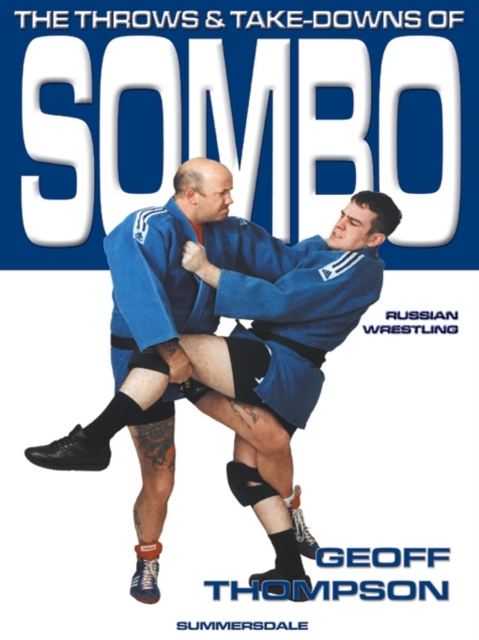 The Throws and Takedowns of Sombo Russian Wrestling, Paperback / softback Book