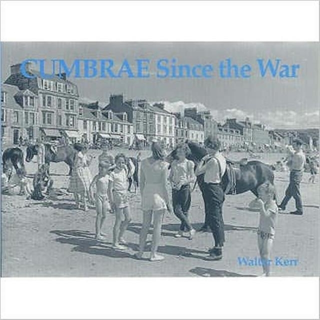 Cumbrae Since the War, Paperback / softback Book
