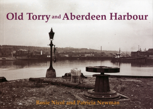 Old Torry and Aberdeen Harbour, Paperback / softback Book