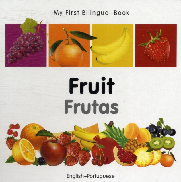 My First Bilingual Book -  Fruit (English-Portuguese), Board book Book