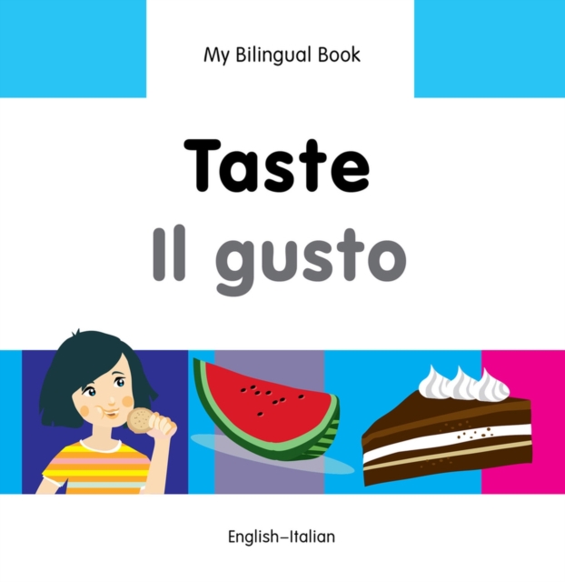 My Bilingual Book -  Taste (English-Italian), Hardback Book