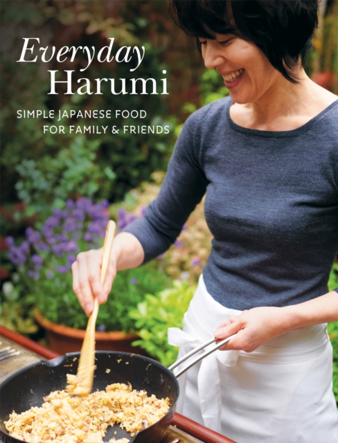Everyday Harumi : Simple Japanese food for family and friends, Paperback / softback Book