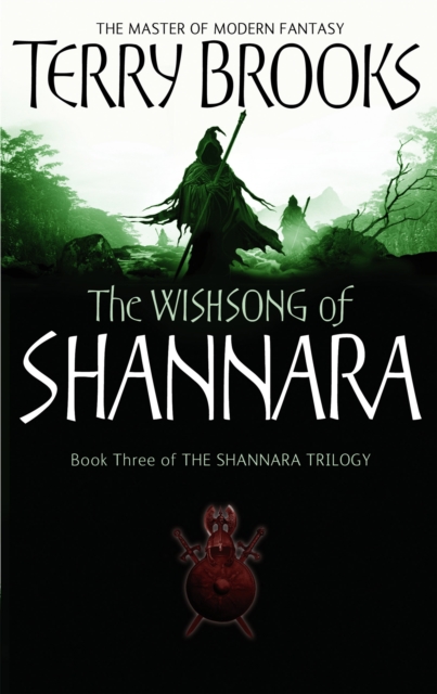 The Wishsong Of Shannara : The original Shannara Trilogy, Paperback / softback Book