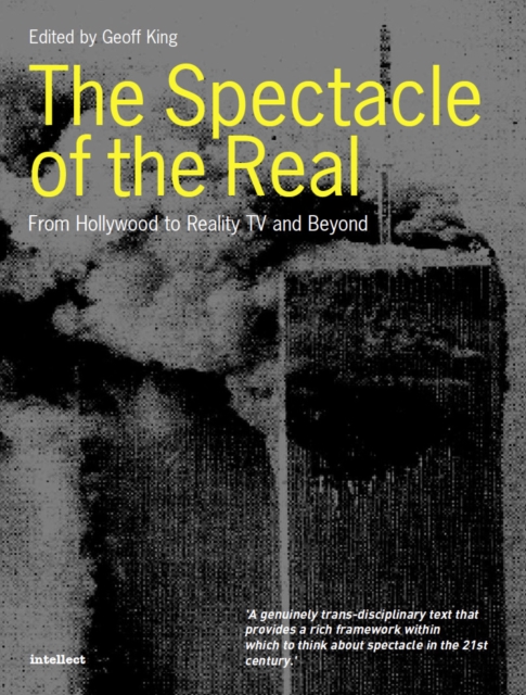 The Spectacle of the Real : From Hollywood to 'Reality' TV and Beyond, EPUB eBook