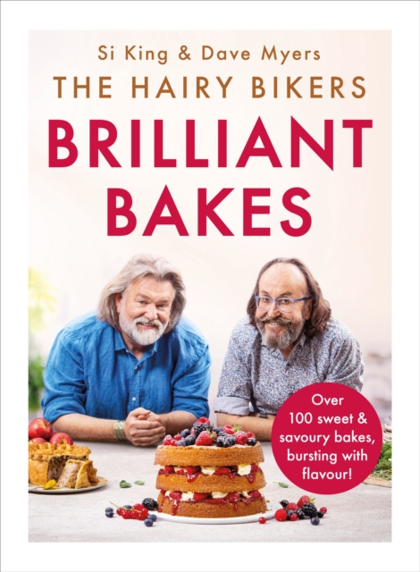 The Hairy Bikers’ Brilliant Bakes : Over 100 delicious bakes, bursting with flavour!, Hardback Book