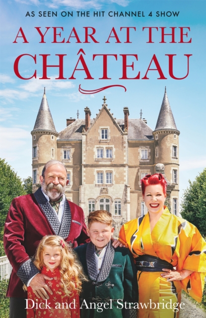 A Year at the Chateau : As seen on the hit Channel 4 show, EPUB eBook