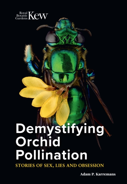 Demystifying Orchid Pollination : Stories of Sex, Lies and Obsession, PDF eBook