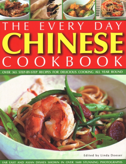 Every Day Chinese Cookbook : Over 365 step-by-step recipes for delicious cooking all year round: Far East and Asian dishes shown in over 1600 stunning photographs, Paperback / softback Book