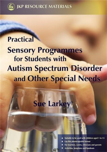 Practical Sensory Programmes : For Students with Autism Spectrum Disorder and Other Special Needs, Paperback / softback Book