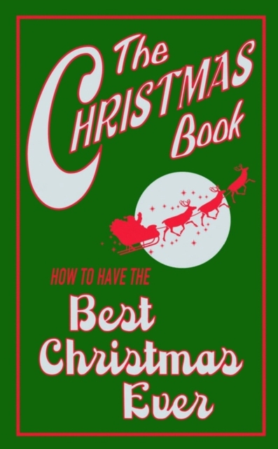 The Christmas Book : How to Have the Best Christmas Ever, EPUB eBook