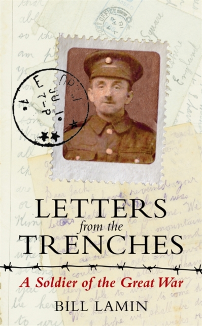 Letters From The Trenches : A Soldier of the Great War, EPUB eBook
