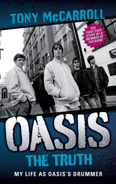 Oasis : The Truth, Paperback / softback Book