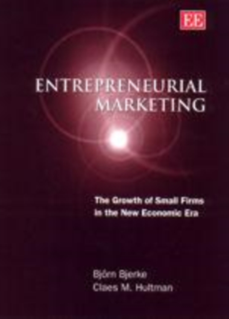 Entrepreneurial Marketing : The Growth of Small Firms in the New Economic Era, PDF eBook
