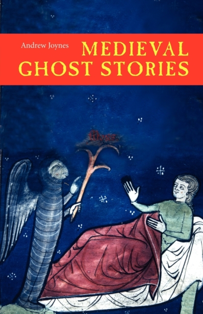 Medieval Ghost Stories : An Anthology of Miracles, Marvels and Prodigies, Paperback / softback Book