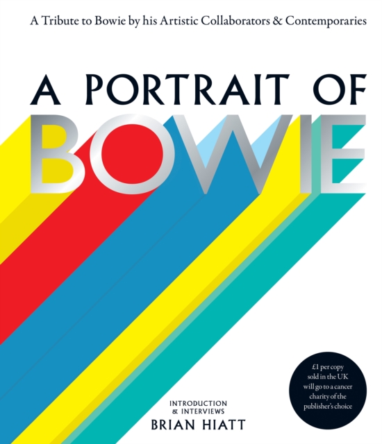 A Portrait of Bowie : A tribute to Bowie by his artistic collaborators and contemporaries, EPUB eBook