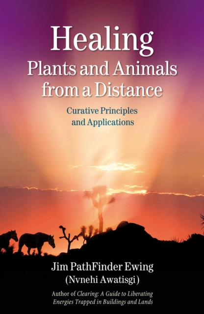 Healing Plants and Animals from a Distance : Curative Principles and Applications, EPUB eBook