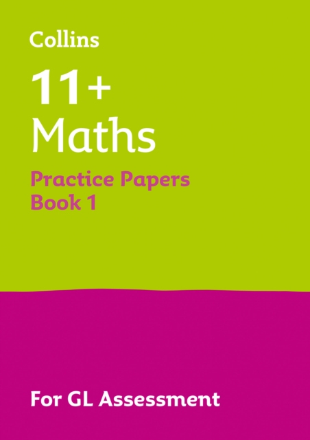 11+ Maths Practice Papers Book 1 : For the 2024 Gl Assessment Tests, Paperback / softback Book