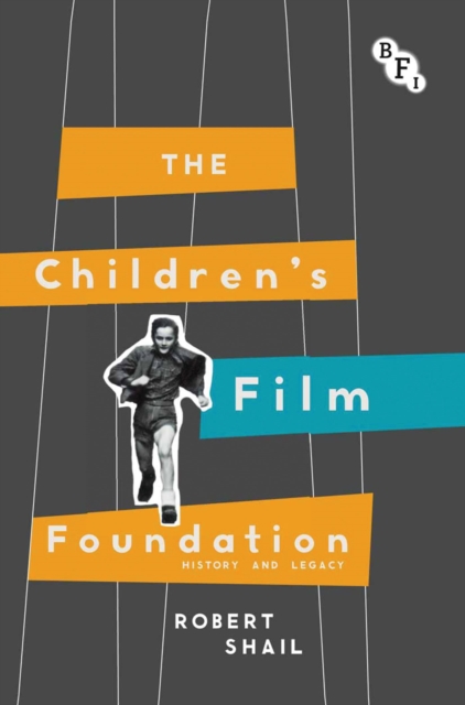 The Children's Film Foundation : History and Legacy, PDF eBook