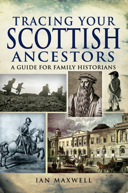 Tracing Your Scottish Ancestors : A Guide for Family Historians, EPUB eBook