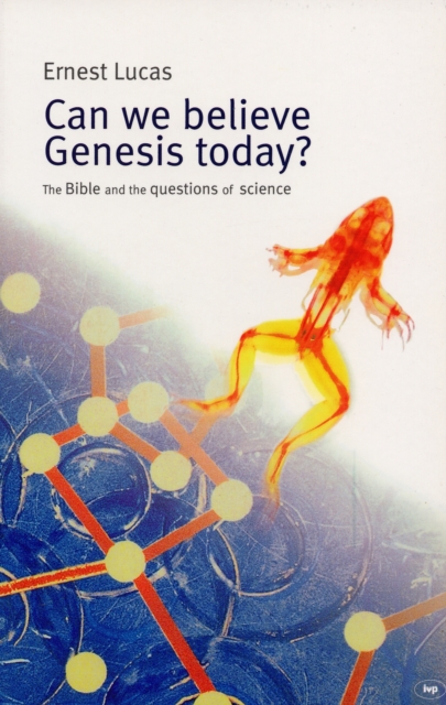 Can we believe Genesis today? : The Bible And The Questions Of Science, Paperback / softback Book