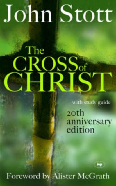 The Cross of Christ : With Study Guide, Hardback Book