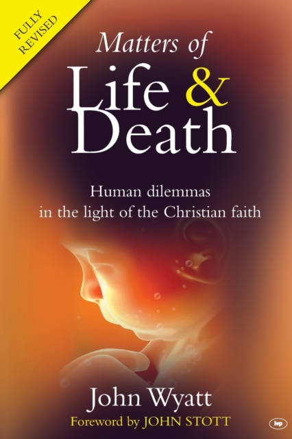 Matters of Life and Death : Human Dilemmas in the Light of the Christian Faith (2nd Edition), Paperback / softback Book