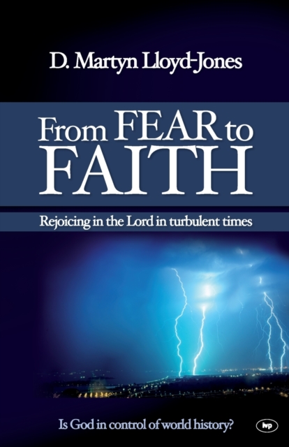 From Fear to Faith : Rejoicing In The Lord In Turbulent Times, Paperback / softback Book