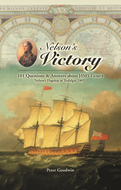 Nelson's Victory : 101 Questions and Answers About HMS Victory, Nelson's Flagship at Trafalgar 1805, EPUB eBook