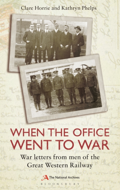 When the Office Went to War : War Letters from Men of the Great Western Railway, PDF eBook