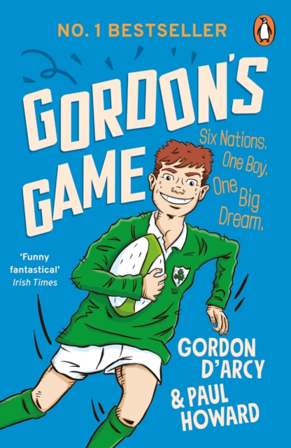 Gordon's Game : The hilarious rugby adventure book for children aged 9-12 who love sport, Paperback / softback Book