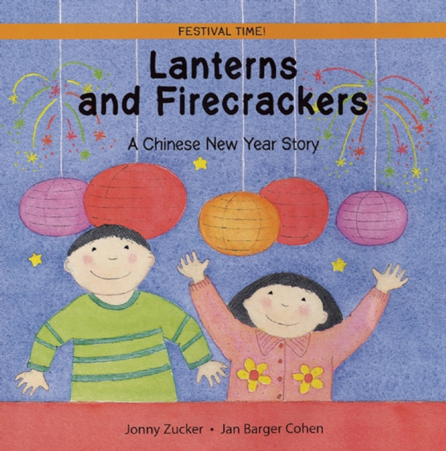 Lanterns and Firecrackers : A Chinese New Year Story, Paperback / softback Book