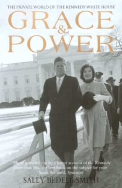 Grace & Power : The Private World of the Kennedy White House, EPUB eBook