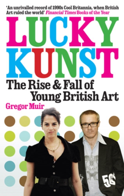 Lucky Kunst : The Rise and Fall of Young British Art, EPUB eBook