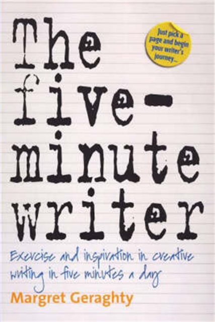 The Five-Minute Writer 2nd Edition : Exercise and Inspiration in Creative Writing in Five Minutes a Day, Paperback / softback Book