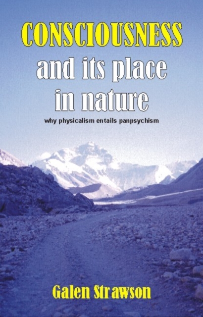 Consciousness and Its Place in Nature : Does Physicalism Entail Panpsychism?, Paperback / softback Book