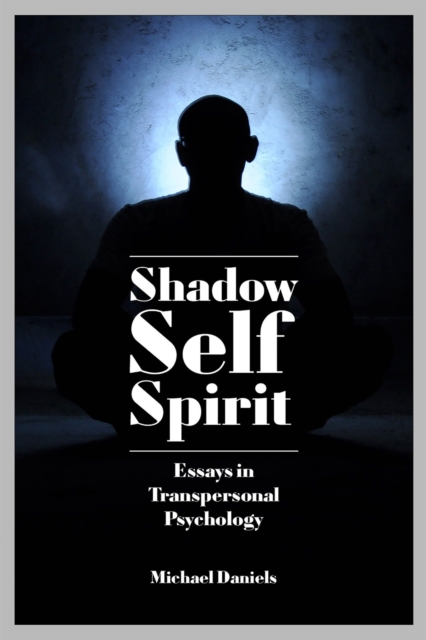 Shadow, Self, Spirit - Revised Edition : Essays in Transpersonal Psychology, PDF eBook