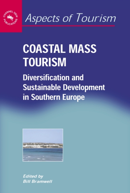 Coastal Mass Tourism : Diversification and Sustainable Development in Southern Europe, EPUB eBook