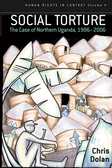Social Torture : The Case of Northern Uganda, 1986-2006, EPUB eBook